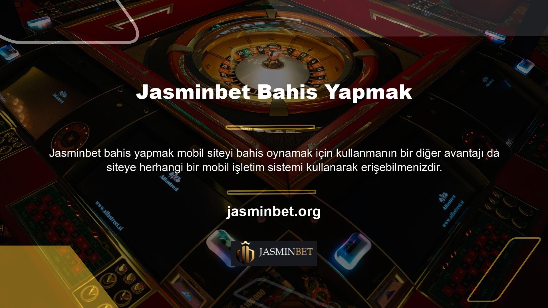 Ne yazık ki, Jasminbet yalnızca Android ve IOS için uygulamalara sahiptir